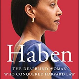 Haben: The Deafblind Woman Who Conquered Harvard Law