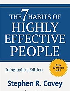 The 7 Habits of Highly Effective People