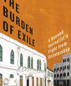 The Burden of Exile: A Banned Journalist's Flight from Dictatorship