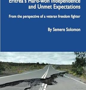 Eritrea's Hard-Won Independence and Unmet Expectations