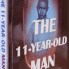 The 11 Year Old Man