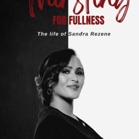 Thirsting for Fullness ( The life of Sandra Rezene)